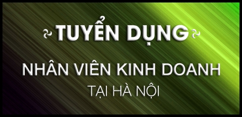 Tuyển nhân viên Kinh Doanh làm việc tại Hà Nội