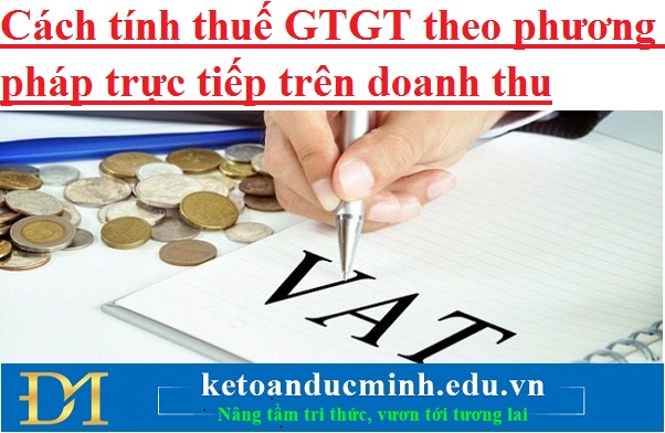 Cách tính thuế GTGT theo phương pháp trực tiếp trên doanh thu