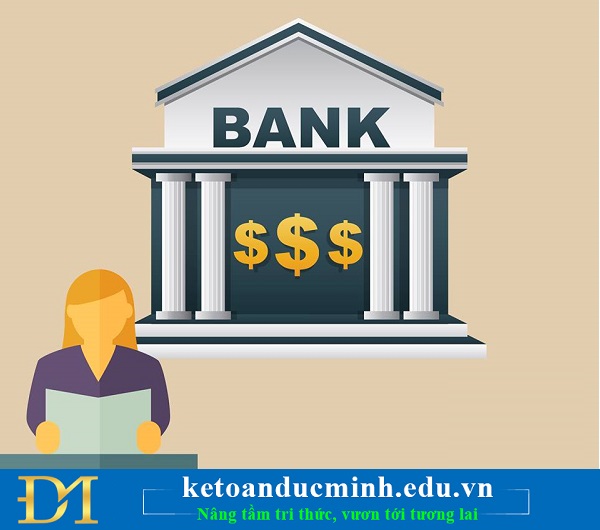 Vai trò của kế toán ngân hàng – Kế toán Đức Minh.