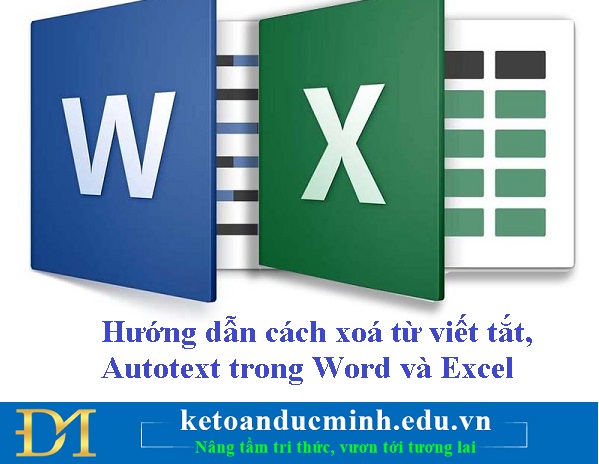 Hướng dẫn cách xoá từ viết tắt, Autotext trong  Word và Excel - Kế toán Đức Minh.